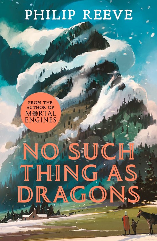 Boekomslag met besneeuwde bergen, een cirkelvormig label met 'VAN DE AUTEUR VAN MORTAL ENGINES' en de titel 'NO SUCH THING AS DRAGONS'. Beneden staan twee figuren met een paard.