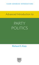 Elgar Advanced Introductions series- Advanced Introduction to Party Politics