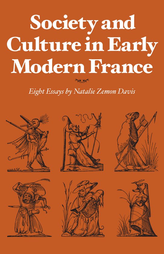 Boekomslag 'Society and Culture in Early Modern France' met de tekst in witte letters op een oranje achtergrond en zes zwart-wit illustraties van figuren in historische kledij.