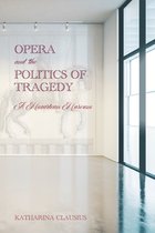 Eastman Studies in Music- Opera and the Politics of Tragedy