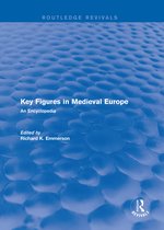 Routledge Revivals: Routledge Encyclopedias of the Middle Ages- Routledge Revivals: Key Figures in Medieval Europe (2006)