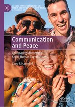 Global Transformations in Media and Communication Research - A Palgrave and IAMCR Series- Communication and Peace