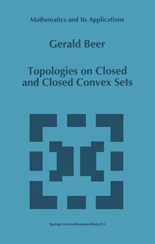Mathematics and Its Applications- Topologies on Closed and Closed Convex Sets
