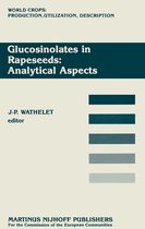 World Crops: Production, Utilization and Description- Glucosinolates in Rapeseeds: Analytical Aspects