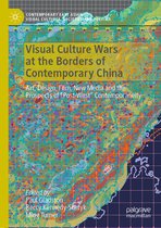 Contemporary East Asian Visual Cultures, Societies and Politics- Visual Culture Wars at the Borders of Contemporary China