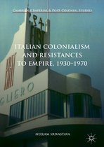 Cambridge Imperial and Post-Colonial Studies- Italian Colonialism and Resistances to Empire, 1930-1970