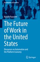 Contributions to Economics-The Future of Work in the United States