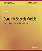 Synthesis Lectures on Speech and Audio Processing- Dynamic Speech Models
