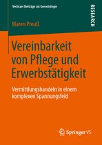 Vechtaer Beiträge zur Gerontologie- Vereinbarkeit von Pflege und Erwerbstätigkeit