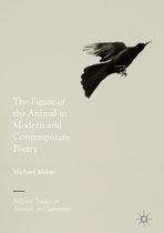 Palgrave Studies in Animals and Literature-The Figure of the Animal in Modern and Contemporary Poetry