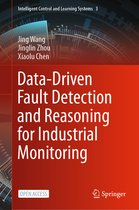 Intelligent Control and Learning Systems- Data-Driven Fault Detection and Reasoning for Industrial Monitoring
