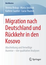 BestMasters- Migration nach Deutschland und Rückkehr in den Kosovo
