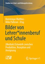 Studien zur Schul- und Bildungsforschung- Bilder von Lehrer*innenberuf und Schule