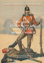 Cambridge Imperial and Post-Colonial Studies- Violence, Colonialism and Empire in the Modern World
