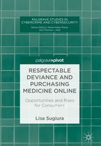 Palgrave Studies in Cybercrime and Cybersecurity- Respectable Deviance and Purchasing Medicine Online