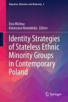 Migration, Minorities and Modernity- Identity Strategies of Stateless Ethnic Minority Groups in Contemporary Poland