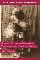 Russian Culture and Theatrical Performance in America, 1891-1933
