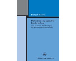 Die Systeme der progressiven Kundenwerbung unter besonderer Berücksichtigung des Multi-Level-Marketing-Systems