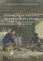 Cambridge Imperial and Post-Colonial Studies- Intimacies of Violence in the Settler Colony