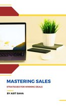 Mastering Sales: Strategies for Winning Deals