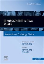 The Clinics: Internal MedicineVolume 13-2- Transcatheter Mitral Valves, An Issue of Interventional Cardiology Clinics