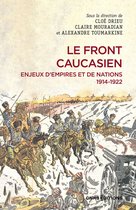 Histoire - Le front caucasien - Enjeux d'empires et nations, 1914-1922