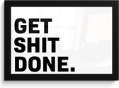 Fotolijst incl. Poster - Quotes - Spreuken - Get shit done - 30x20 cm - Posterlijst