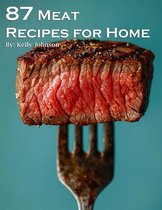 87 Meat Recipes for Home