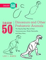 Draw 50 Dinosaurs & Other Prehistoric