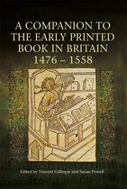 A Companion to the Early Printed Book in Britain, 1476–1558