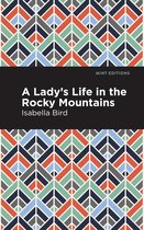 Mint Editions (The Natural World) - A Lady's Life in the Rocky Mountains