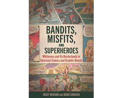 Bandits, Misfits, and Superheroes