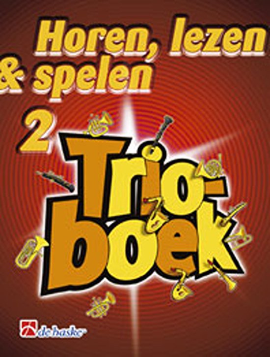 Horen, lezen & Spelen Trio boek deel 2 Altsaxofoon/Baritonsaxofoon