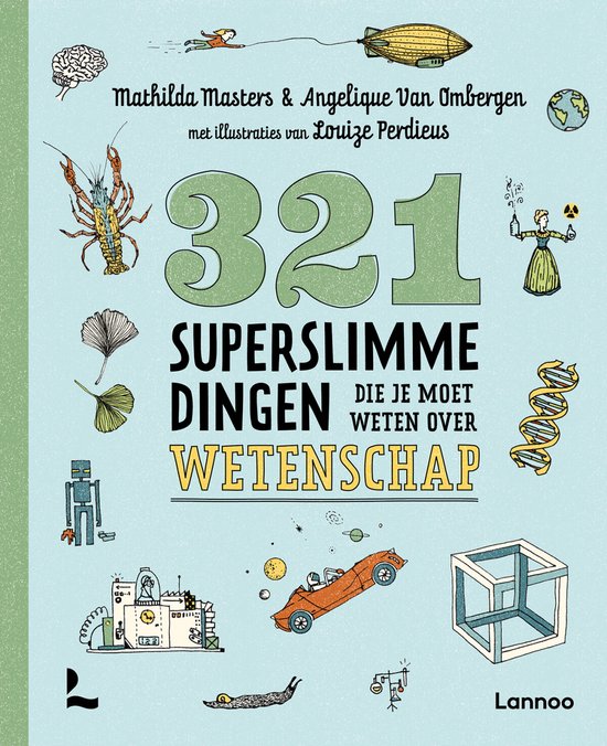 321 - de leukste weetjesboeken - 321 superslimme dingen die je moet weten over wetenschap