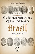Os Empreendedores que Mudaram o Brasil