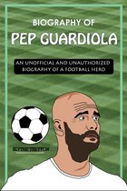 Biography of Pep Guardiola