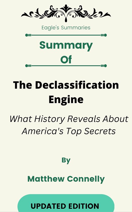 Summary Of The Declassification Engine What History Reveals About