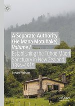 A Separate Authority He Mana Motuhake Volume I