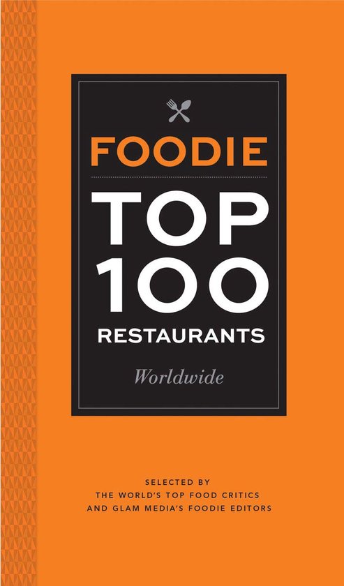 Foodie Top 100 Restaurants Worldwide - cover