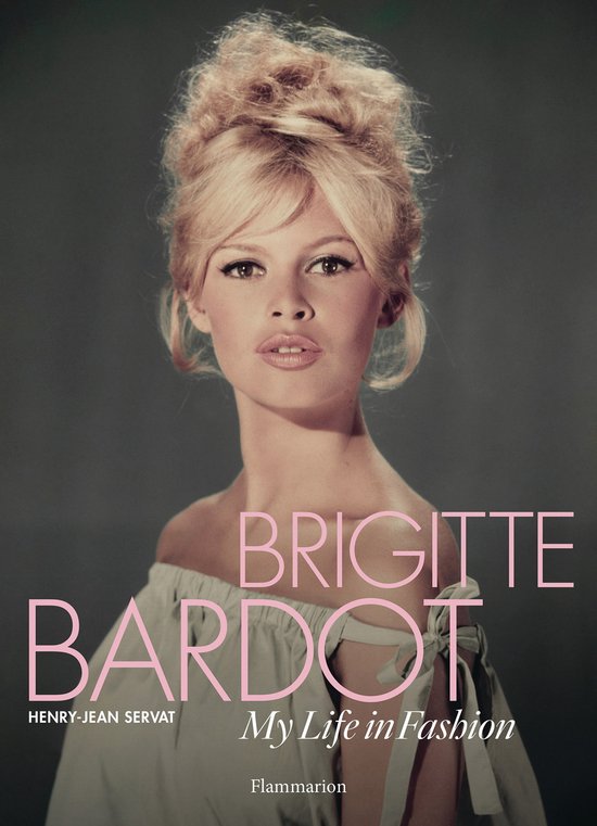 Brigitte Bardot: My Life in Fashion - cover