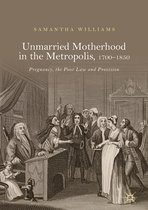 Unmarried Motherhood in the Metropolis, 1700–1850