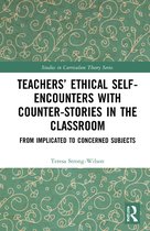 Studies in Curriculum Theory Series- Teachers’ Ethical Self-Encounters with Counter-Stories in the Classroom