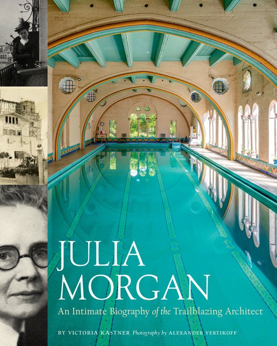 Julia Morgan: An Intimate Biography of the Trailblazing Arch ... - cover
