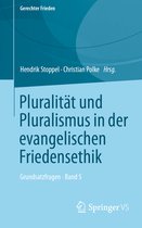 Gerechter Frieden- Pluralität und Pluralismus in der evangelischen Friedensethik