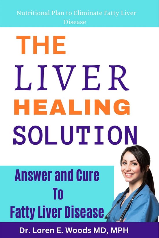 LIVER SOLUTION (ebook), Dr. Loren E. Woods MD, MPH 1230006167332
