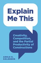 Explain Me This – Creativity, Competition, and the Partial Productivity of Constructions