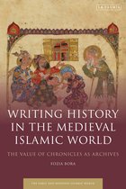Early and Medieval Islamic World- Writing History in the Medieval Islamic World