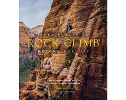 Fifty Places to Rock Climb Before You Die