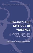 Bloomsbury Studies in Continental Philosophy- Towards the Critique of Violence