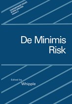 Contemporary Issues in Risk Analysis- De Minimis Risk